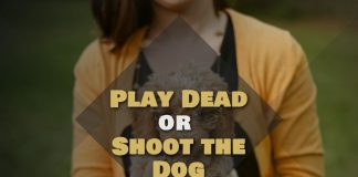 Play Dead or Shoot the Dog